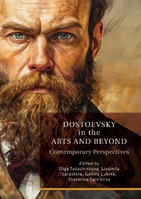 Dostoevsky in the Arts and Beyond - 