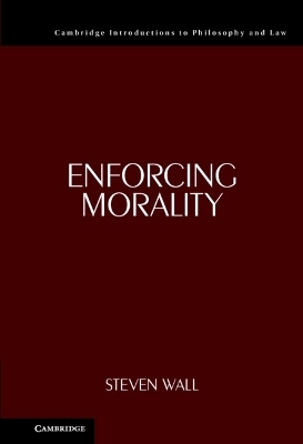 Enforcing Morality - Steven Wall