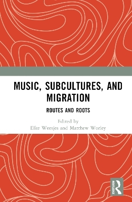 Music, Subcultures and Migration - 