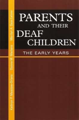 Parents and Their Deaf Children - Kathryn P Meadow-Orlans, Marilyn Sass-Lehrer, Donna M. Mertens