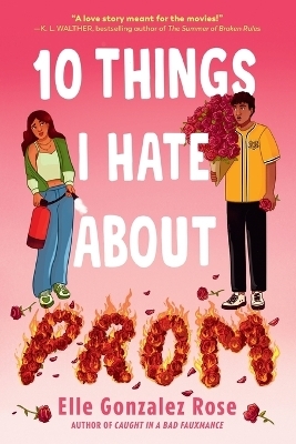 10 Things I Hate About Prom - Elle Gonzalez Rose