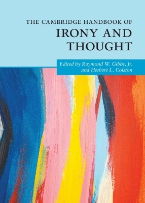 The Cambridge Handbook of Irony and Thought - 