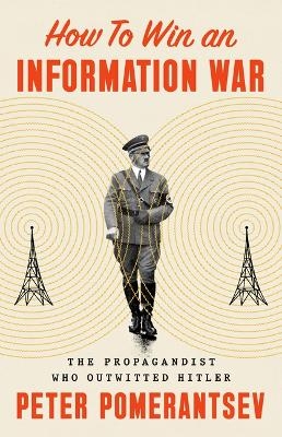 How to Win an Information War - Peter Pomerantsev