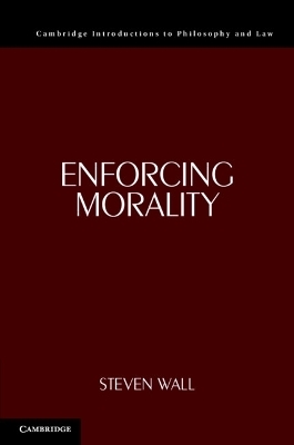 Enforcing Morality - Steven Wall