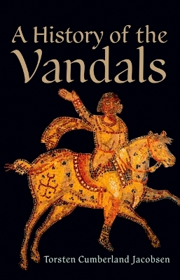 A History of the Vandals - Torsten Cumberland Jacobsen