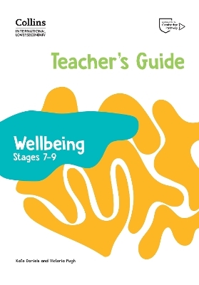 International Lower Secondary Wellbeing Teacher's Guide Stages 7–9 - Kate Daniels, Victoria Pugh