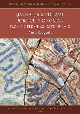 Qalhat, a Medieval Port City of Oman - Axelle Rougeulle