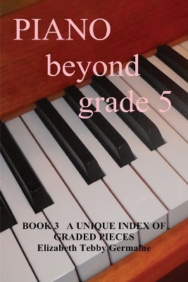 PIANO BEYOND GRADE 5 Book 3 - Elizabeth Tebby Germaine