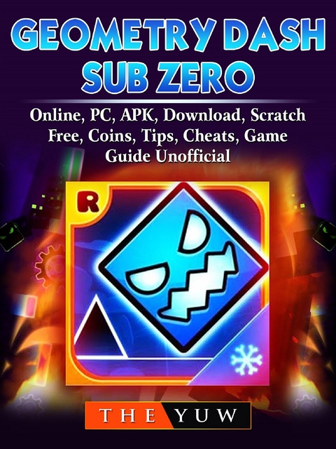 Ebook Geometry Dash Sub Zero Online Pc Apk Download Von The Yuw Isbn 978 1 387 71242 7 Sofort Download Kaufen Lehmanns De