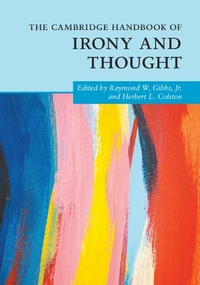 The Cambridge Handbook of Irony and Thought - 