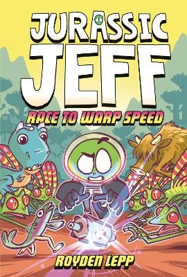 Jurassic Jeff: Race to Warp Speed (Jurassic Jeff Book 2) - Royden Lepp