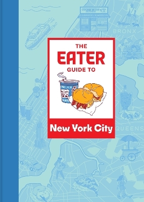 The Eater Guide to New York City -  Eater