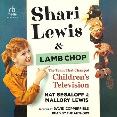 Shari Lewis and Lamb Chop - Mallory Lewis, Nat Segaloff