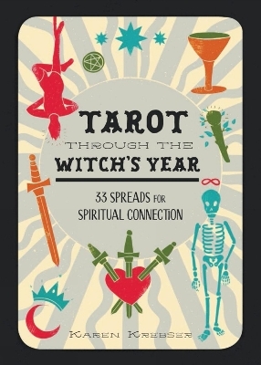 Tarot Through the Witch's Year - Karen Krebser