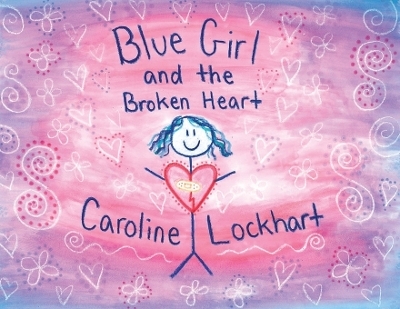 Blue Girl and the Broken Heart - Caroline Lockhart