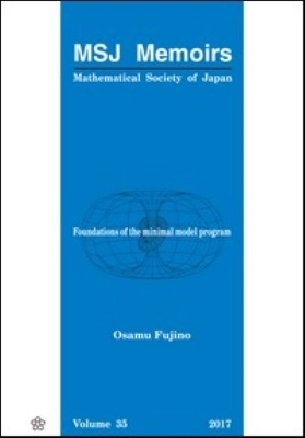 Foundations of the Minimal Model Program - Osamu Fujino