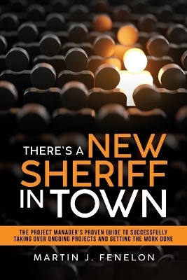 There's a New Sheriff in Town - Martin J Fenelon