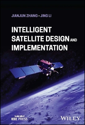 Intelligent Satellite Design and Implementation - Jianjun Zhang, Jing Li