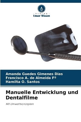 Manuelle Entwicklung und Dentalfilme - Amanda Guedes Gimenes Dias, Francisco A de Almeida F°, Hamilta O Santos