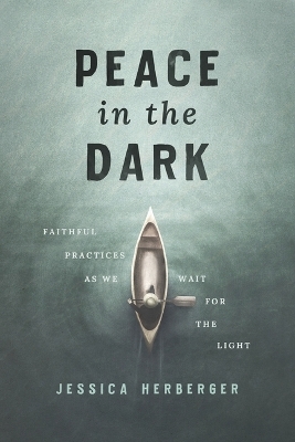 Peace in the Dark - Jessica Herberger