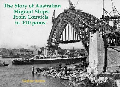 The Story of Australian Migrant Ships - Guthrie Hutton