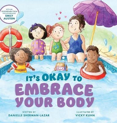 It's Okay to Embrace Your Body - Danielle Sherman-Lazar