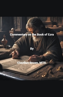 Commentary on the Book of Ezra - Claudius Brown