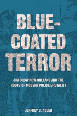 Bluecoated Terror - Jeffrey S. Adler