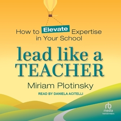 Lead Like a Teacher - Miriam Plotinsky