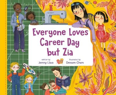 Everyone Loves Career Day but Zia - Jenny Liao, Dream Chen