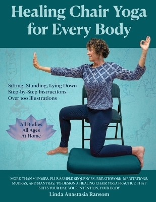 Healing Chair Yoga for Every Body - Linda Anastasia Ransom