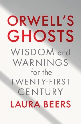 Orwell's Ghosts - Laura Beers