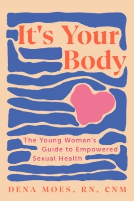 It's Your Body - Dena Moes