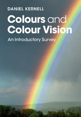 Colours and Colour Vision - Daniel Kernell