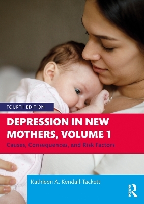 Depression in New Mothers, Volume 1 - Kathleen Kendall-Tackett