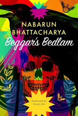 Beggar’s Bedlam - Nabarun Bhattacharya