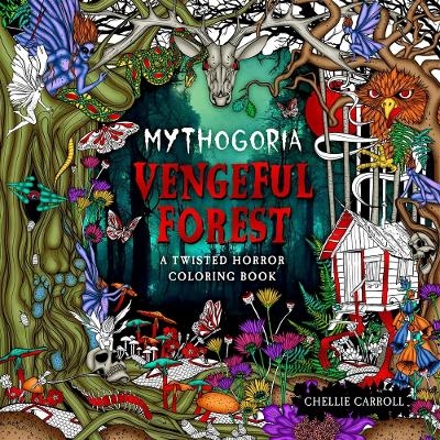 Mythogoria: Vengeful Forest - Chellie Carroll