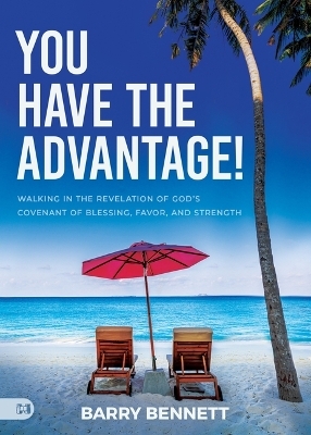 You Have the Advantage! - Barry Bennett