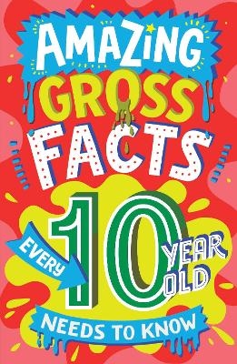 Amazing Gross Facts Every 10 Year Old Needs to Know - Caroline Rowlands