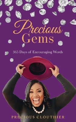 Precious Gems 365 Days Of Encouraging Words - Precious Clouthier