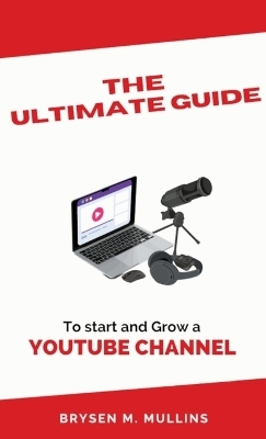 The Ultimate Guide - Brysen M Mullins