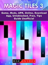Magic Tiles 3 Game, Mods, APK, Online, Download, App, Unloblocked, Free, Tips, Guide Unofficial -  HSE Guides