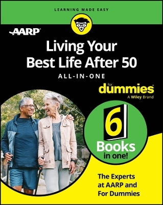 Living Your Best Life After 50 All-in-One For Dummies -  The Experts at AARP,  The Experts at Dummies