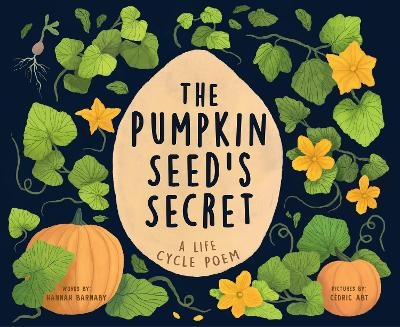 The Pumpkin Seed's Secret - Hannah Barnaby