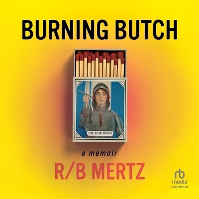 Burning Butch -  Mertz