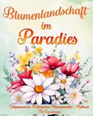 Blumenlandschaft im Paradies - Willie Jones