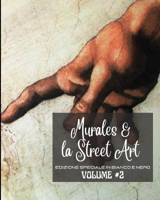 Murales e la Street Art #2 - Edizione Speciale in Bianco e Nero - Frankie The Sign