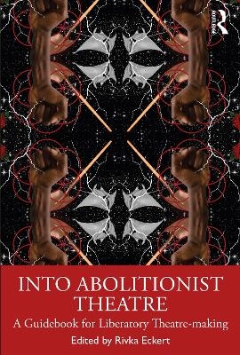 Into Abolitionist Theatre - 