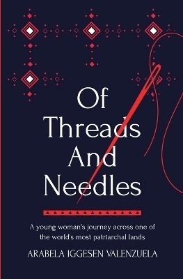 Of Threads And Needles - Arabela Iggesen Valenzuela