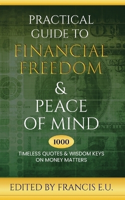 Practical Guide to Financial Freedom & Peace of Mind - 